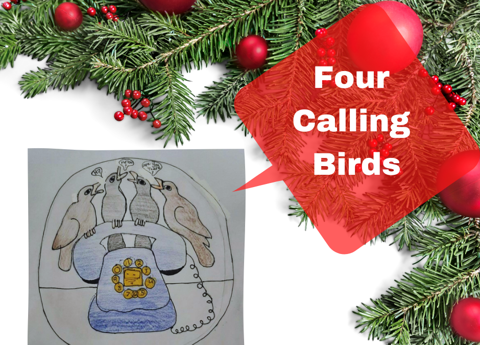 On the fourth day of Christmas my true love gave to me, four calling birds.